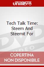 Tech Talk Time: Steem And Steemit For dvd