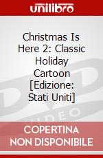 Christmas Is Here 2: Classic Holiday Cartoon [Edizione: Stati Uniti] dvd