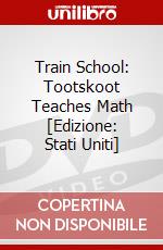 Train School: Tootskoot Teaches Math [Edizione: Stati Uniti] dvd