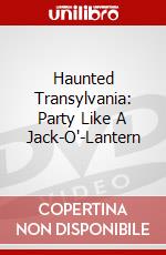 Haunted Transylvania: Party Like A Jack-O'-Lantern dvd