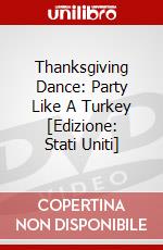 Thanksgiving Dance: Party Like A Turkey [Edizione: Stati Uniti] dvd