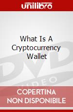 What Is A Cryptocurrency Wallet dvd
