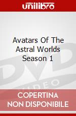 Avatars Of The Astral Worlds Season 1 dvd