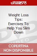 Weight Loss Tips: Exercises To Help You Slim Down dvd