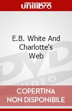 E.B. White And Charlotte's Web dvd