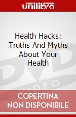 Health Hacks: Truths And Myths About Your Health dvd