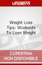 Weight Loss Tips: Workouts To Lose Weight dvd