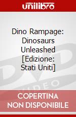 Dino Rampage: Dinosaurs Unleashed [Edizione: Stati Uniti] dvd