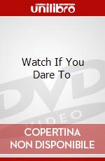 Watch If You Dare To dvd