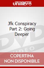 Jfk Conspiracy Part 2: Going Deeper dvd