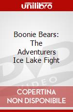 Boonie Bears: The Adventurers Ice Lake Fight dvd