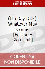 (Blu-Ray Disk) Whatever May Come [Edizione: Stati Uniti] brd