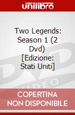 Two Legends: Season 1 (2 Dvd) [Edizione: Stati Uniti] dvd