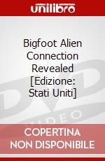 Bigfoot Alien Connection Revealed [Edizione: Stati Uniti] dvd