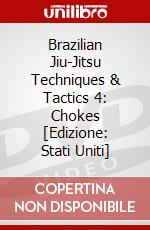 Brazilian Jiu-Jitsu Techniques & Tactics 4: Chokes [Edizione: Stati Uniti] dvd