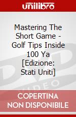 Mastering The Short Game - Golf Tips Inside 100 Ya [Edizione: Stati Uniti] dvd