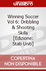 Winning Soccer Vol 6: Dribbling & Shooting Skills [Edizione: Stati Uniti] dvd