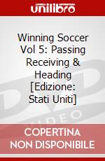 Winning Soccer Vol 5: Passing Receiving & Heading [Edizione: Stati Uniti] dvd