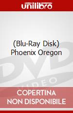 (Blu-Ray Disk) Phoenix Oregon brd