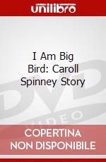 I Am Big Bird: Caroll Spinney Story dvd