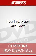 Liza Liza Skies Are Grey dvd