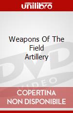 Weapons Of The Field Artillery dvd