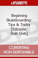 Beginning Skateboarding: Tips & Tricks [Edizione: Stati Uniti] dvd