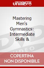 Mastering Men's Gymnastics: Intermediate Skills & dvd