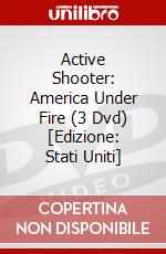 Active Shooter: America Under Fire (3 Dvd) [Edizione: Stati Uniti] dvd