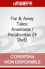 Far & Away Tales: Anastasia / Pocahontas (4 Dvd) dvd