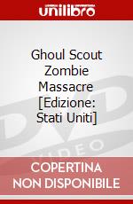 Ghoul Scout Zombie Massacre [Edizione: Stati Uniti] dvd