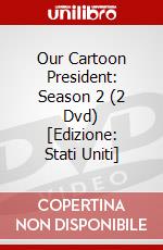 Our Cartoon President: Season 2 (2 Dvd) [Edizione: Stati Uniti] dvd