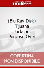 (Blu-Ray Disk) Tijuana Jackson: Purpose Over brd