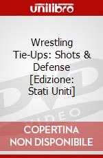 Wrestling Tie-Ups: Shots & Defense [Edizione: Stati Uniti] dvd