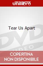 Tear Us Apart dvd