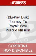 (Blu-Ray Disk) Journey To Royal: Wwii Rescue Mission brd