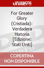 For Greater Glory (Cristiada): Verdadera Historia [Edizione: Stati Uniti] dvd