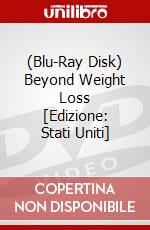 (Blu-Ray Disk) Beyond Weight Loss [Edizione: Stati Uniti] brd