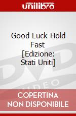 Good Luck Hold Fast [Edizione: Stati Uniti] dvd