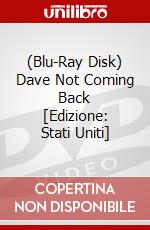 (Blu-Ray Disk) Dave Not Coming Back [Edizione: Stati Uniti] brd