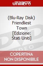(Blu-Ray Disk) Friendliest Town [Edizione: Stati Uniti] brd