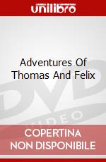Adventures Of Thomas And Felix dvd
