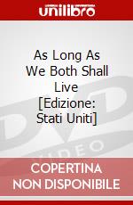 As Long As We Both Shall Live [Edizione: Stati Uniti] dvd