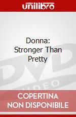 Donna: Stronger Than Pretty dvd