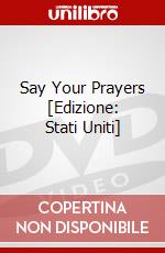 Say Your Prayers [Edizione: Stati Uniti] dvd