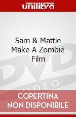Sam & Mattie Make A Zombie Film dvd