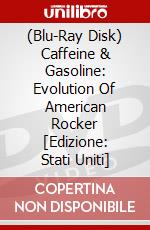 (Blu-Ray Disk) Caffeine & Gasoline: Evolution Of American Rocker [Edizione: Stati Uniti] brd