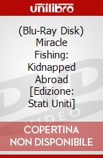 (Blu-Ray Disk) Miracle Fishing: Kidnapped Abroad [Edizione: Stati Uniti] brd