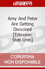 Amy And Peter Are Getting Divocired [Edizione: Stati Uniti] dvd