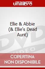 Ellie & Abbie (& Ellie's Dead Aunt) dvd